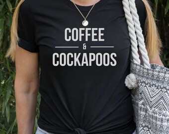 Coffee and Cockapoos T-Shirt | Dog Mom Gift | Cockapoo Gifts | Shirt for Dog Lover | Shirt for Dog Mom
