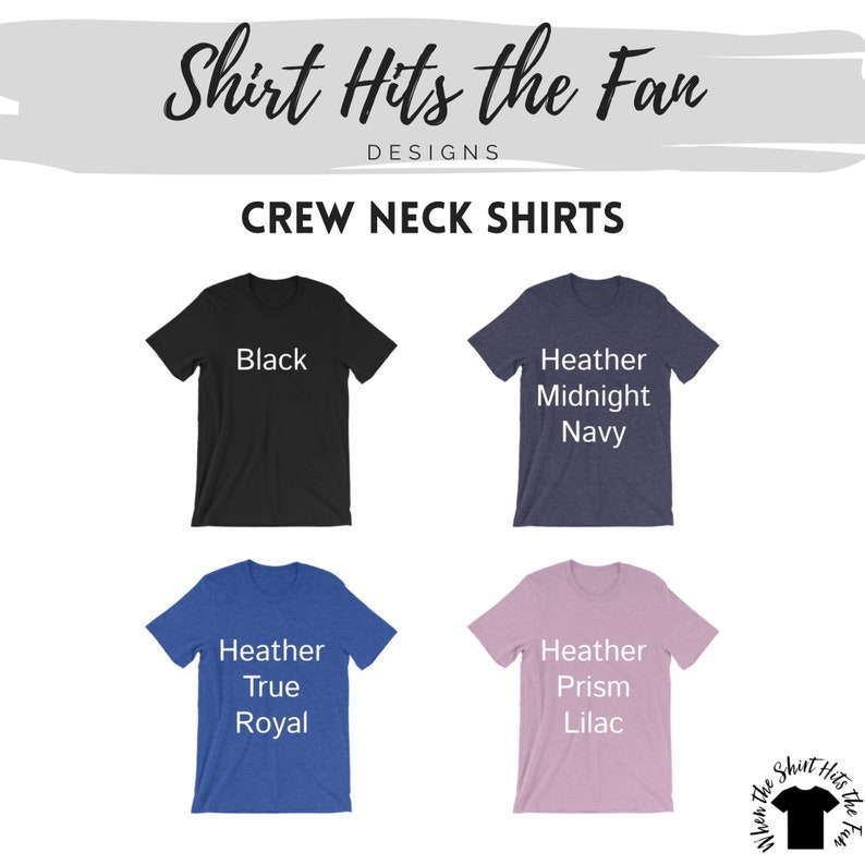 May include: Four crew neck t-shirts in different colours. The shirts are black, heather midnight navy, heather true royal, and heather prism lilac. The text "Shirt Hits the Fan Designs" is at the top of the image. The text "Crew Neck Shirts" is below the first line of text.