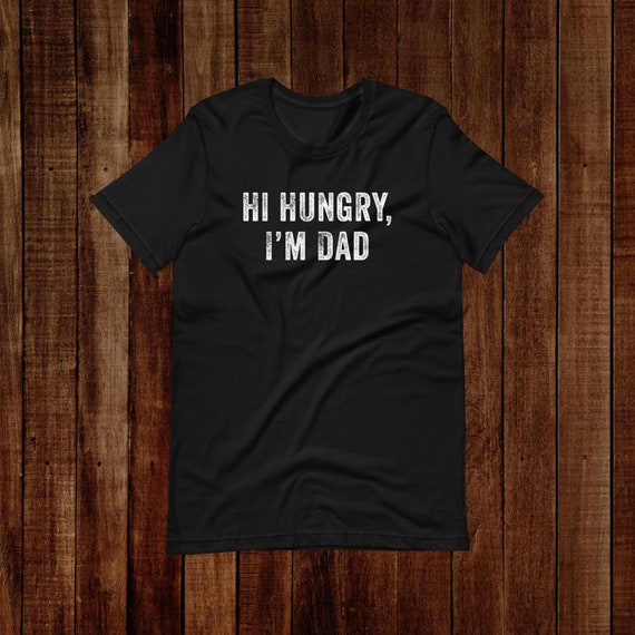 Hi Hungry Im Dad ShortSleeve Unisex TShirt Dad Joke Etsy Hi Hungry Im Dad ShortSleeve Unisex TShirt Dad Joke Etsy