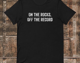 On the Rocks, Off the Record Tshirt, Bourbon Gifts, Bourbon Lover, Bourbon Trip Shirt, Bourbon Hunters, Bourbon Trail Shirt, Bourbon Drinker