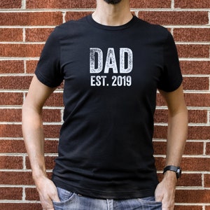 Dad Est. 2019 T-Shirt | Gift for Dad | Dad Shirt | Father&#39;s Day Shirt | Dad Hospital Shirt | Father&#39;s Day Gift | New Dad
