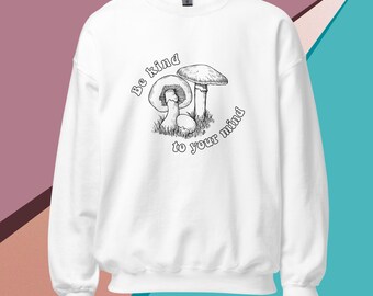 Paddestoel Sweatshirt geestelijke gezondheid cadeau voor haar | Magische Paddestoel Sweater Hoodie Crewneck Sweatshirt | Mindful geestelijke gezondheid cadeau voor haar