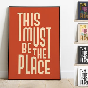 This Must Be The Place Wall Art Print , Quote Poster, Retro Colourful Home Decor, Mid Century Poster, Vintage Lyric Art Print