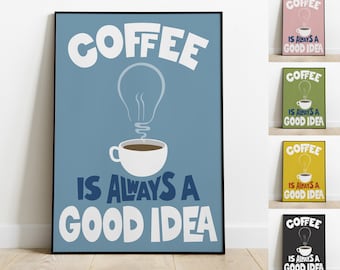 Café é sempre uma boa ideia Impressão de arte de parede, pôster de café expresso de cozinha, decoração retrô colorida, pôster de meados do século, arte vintage de comida e bebida