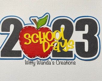 2023 School Days Title Die-Cut Embellishment Paper Piecing Premade Scrapbook #334