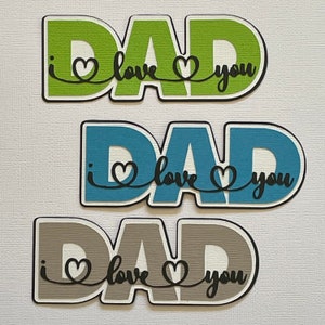 3-6 DAD I Love You Title Pre-made Die Cut Embellishment Scrapbook Paper ...
