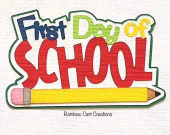 May include: First Day of School paper craft with a red, yellow, green, and blue color scheme. The craft features the words "First Day of School" with a yellow pencil underneath. The text "Rainbow Cart Creations" is at the bottom of the image.
