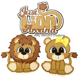 May include: Two brown lion cubs with big eyes, one wearing a yellow bow, sitting on a white background. The text "Just Lion Around!" is above them in brown letters.