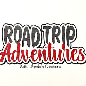 Scrapbook Road Trip Adventures Title Pre-Made Die Cut Embellishment Paper Piecing #932