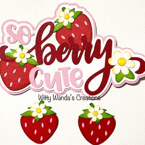 So Berry Cute Title Strawberry Flower Pre-Made Die Cut Embellishment Scrapbook Paper Piecing #510
