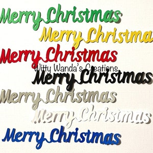 May include: Seven "Merry Christmas" cutouts in different colors: green, yellow, red, black, silver, white, and blue. The cutouts are made of paper or cardstock and are perfect for crafting or decorating.