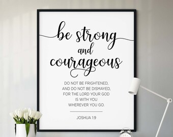 Joshua 1:9 Be Strong and Courageous ART PRINTABLE ** Instant Download