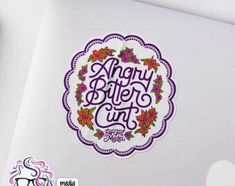 Angry Feminist Sticker: Angry Bitter Cunt Sticker