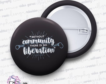 Feminist Pin: Audre Lorde Quote "Without Community, there is No Liberation" 2.25in Round Button