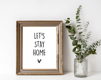 Instant Download Let's Stay Home Print Wall Decor Printable