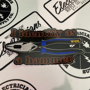 I identify as a hammer