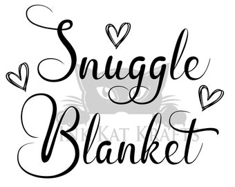 Snuggle Blanket Digital File SVG PNG JPEG Country Simple to personalize Cricut Silhouette Sublimation Great for gifts Baby Mom Grandma pets