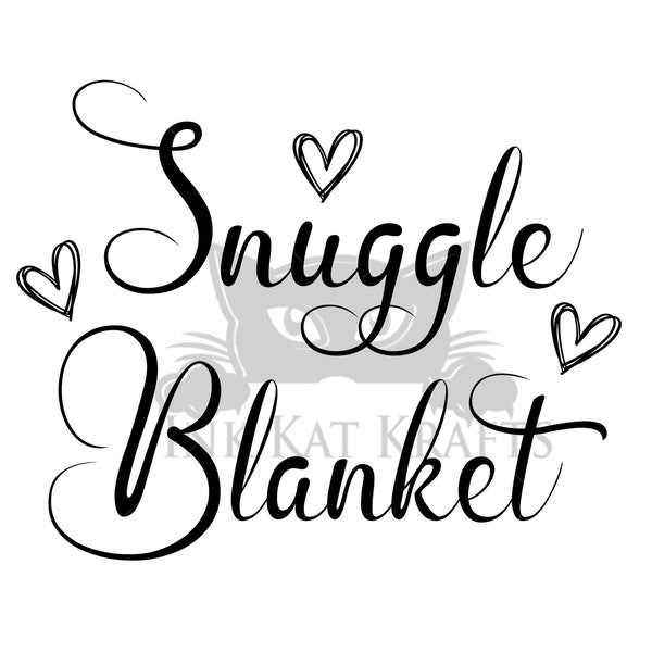 Snuggle Blanket Digital File SVG PNG JPEG Country Simple to personalize Cricut Silhouette Sublimation Great for gifts Baby Mom Grandma pets