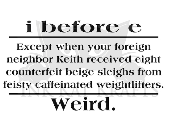 Fun English Teacher Gift - I Before E Weird Spelling Shirt Fun English Teacher Gift - I Before E Weird Spelling Shirt
