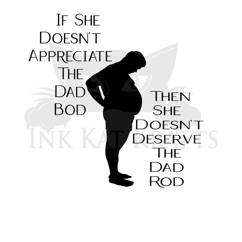 Download Funny Dad Bod Deserve Dad Rod Rude SVG JPEG PNG Humor ...