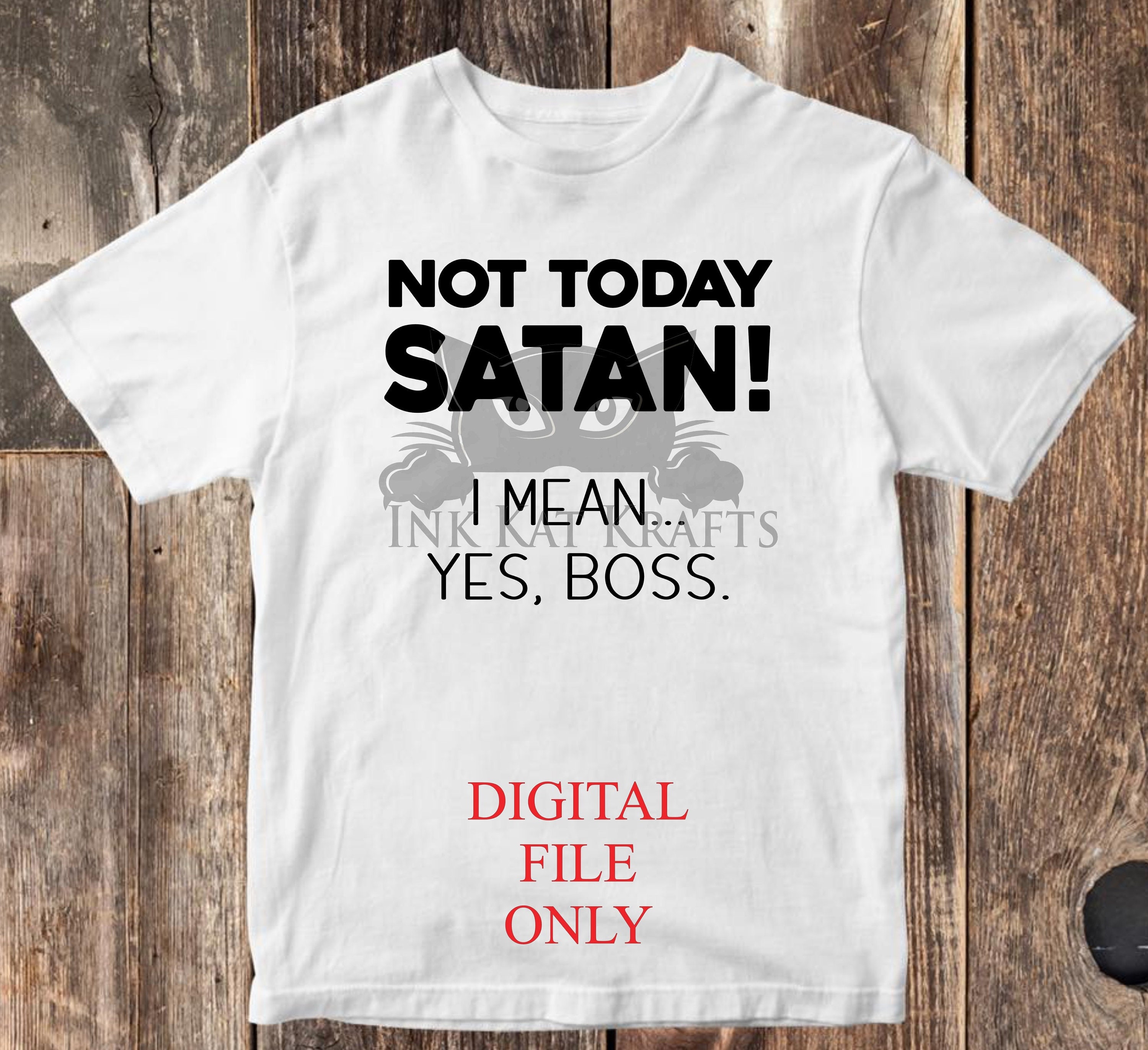 Not Today Boss Got T-Shirt Not Today Boss Got T-Shirt