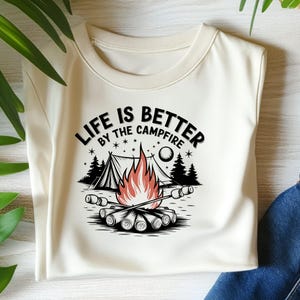 Life is Better by the Campfire Digital Design for Commercial Use - Camping Art for T-Shirts, Mugs, Wall Decor & Outdoor Enthusiast Gifts