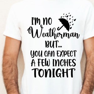 Ich bin kein Weatherman aber du kannst erwarten ein paar Zoll png, jpg, svg, cricut, silhouette datei