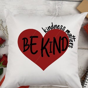 Be Kind, Kindness Matters png, jpg, svg, cricut, silhouette file