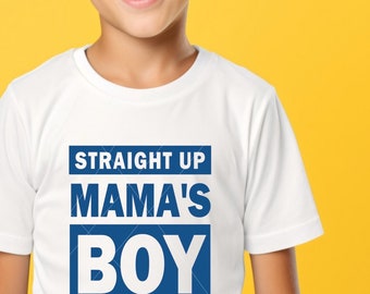 Straight up Mama's Boy png, svg, jpg file