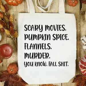 Scary Movies.Pumpkin Spice.Flannels.Murder.You Know. Fall Shit. png, jpg, svg file