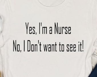 Yes, I'm a Nurse. No, I don't want to see it