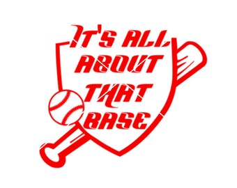 It's all about that base (baseball) png,jpg,svg, cricut, silhouette file