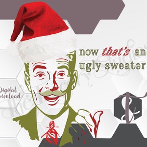 Now That&#39;s An Ugly Sweater! !!Digital Download!!