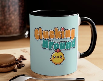 Clucking Around Coffee Mug