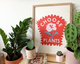 Choose Plants Screen Print ; A 100% Vegan Poster | Vegan Gifts