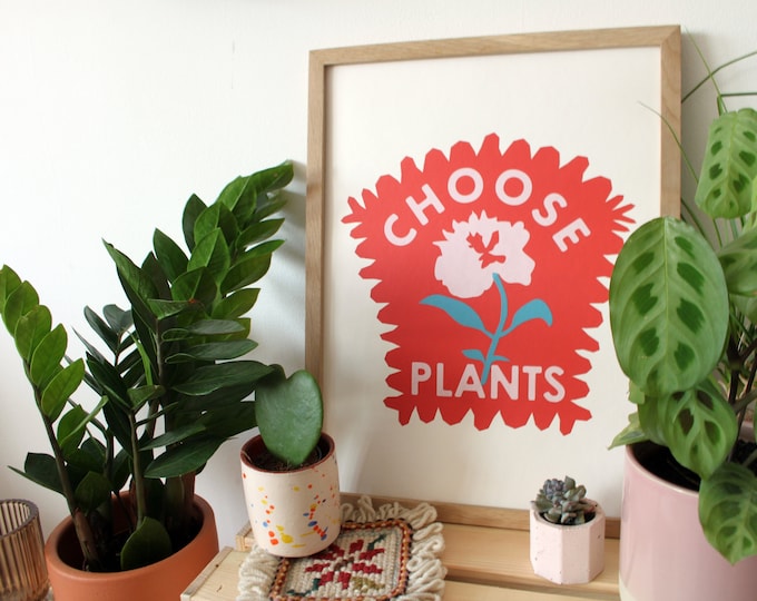 Choose Plants Screen Print ; A 100% Vegan Poster | Vegan Gifts