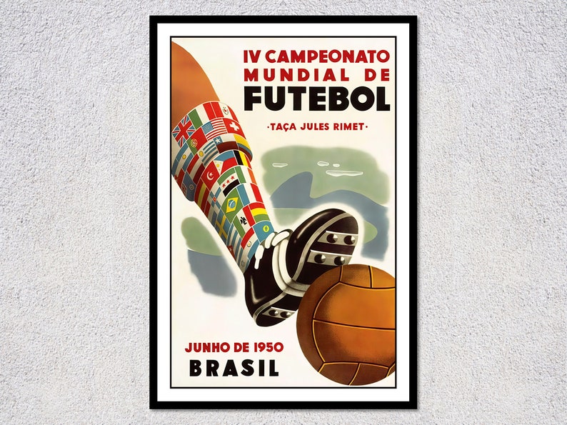 May include: Vintage poster for the 1950 FIFA World Cup in Brazil. The artwork features a soccer player's leg adorned with flags, kicking a brown soccer ball. Text includes "IV CAMPEONATO MUNDIAL DE FUTEBOL" and "JUNHO DE 1950 BRASIL."