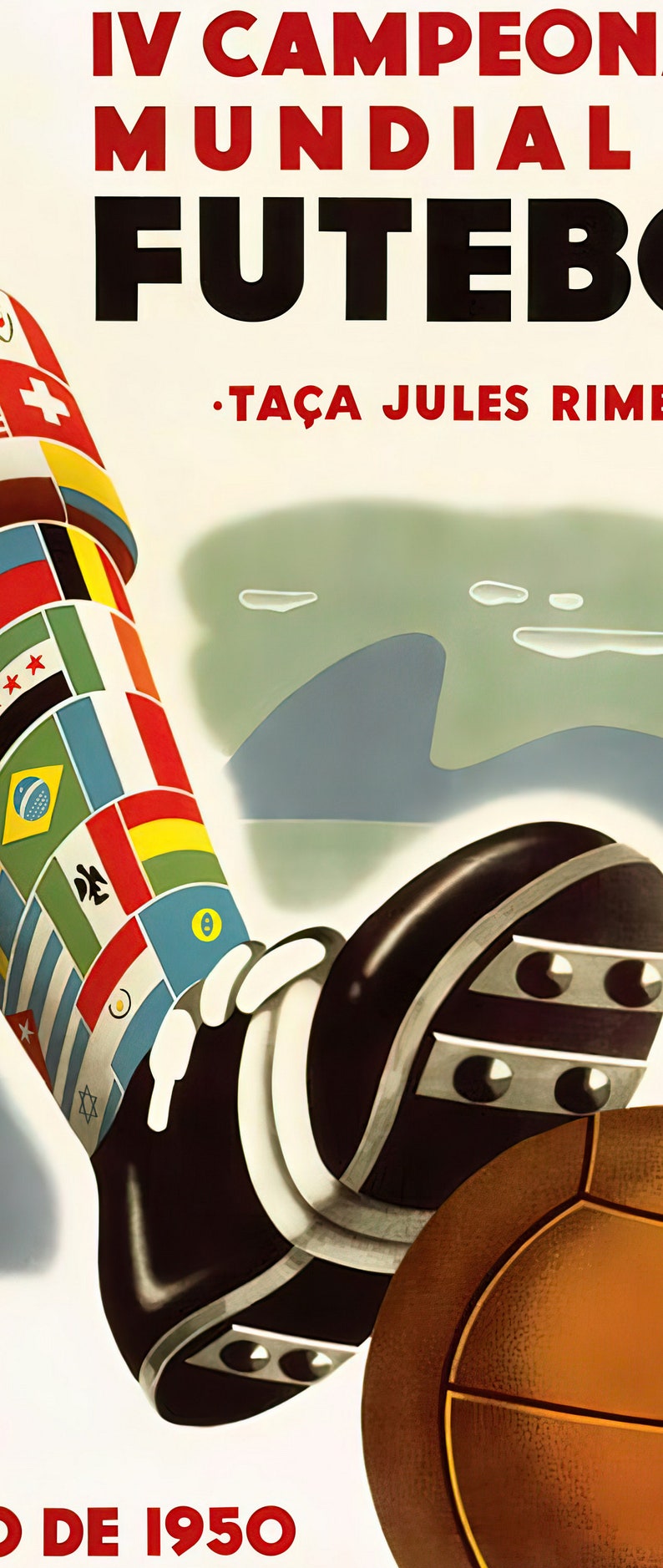 May include: Vintage poster for the 1950 FIFA World Cup, featuring a soccer player's foot adorned with flags kicking a brown soccer ball. Text in red and black reads "IV CAMPEON MUNDIAL FUTBOL".
