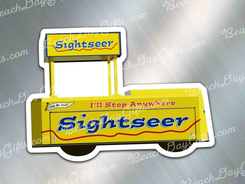 May include: A yellow and red vintage-style cartoon illustration of a mobile food vendor with the words "Flag Me Down" and "I'll Stop Anywhere" on the side. The vendor has a sign that says "Sightseer" and the words "Sightseer" are written in a large blue font on the side of the vendor.