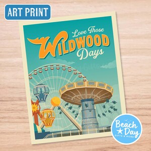 May include: Art print featuring a vintage amusement park scene with a Ferris wheel and a swing ride. The text "Love Those Wildwood Days" is in orange, set against a teal sky. A "Beach Day" logo is in the bottom right.