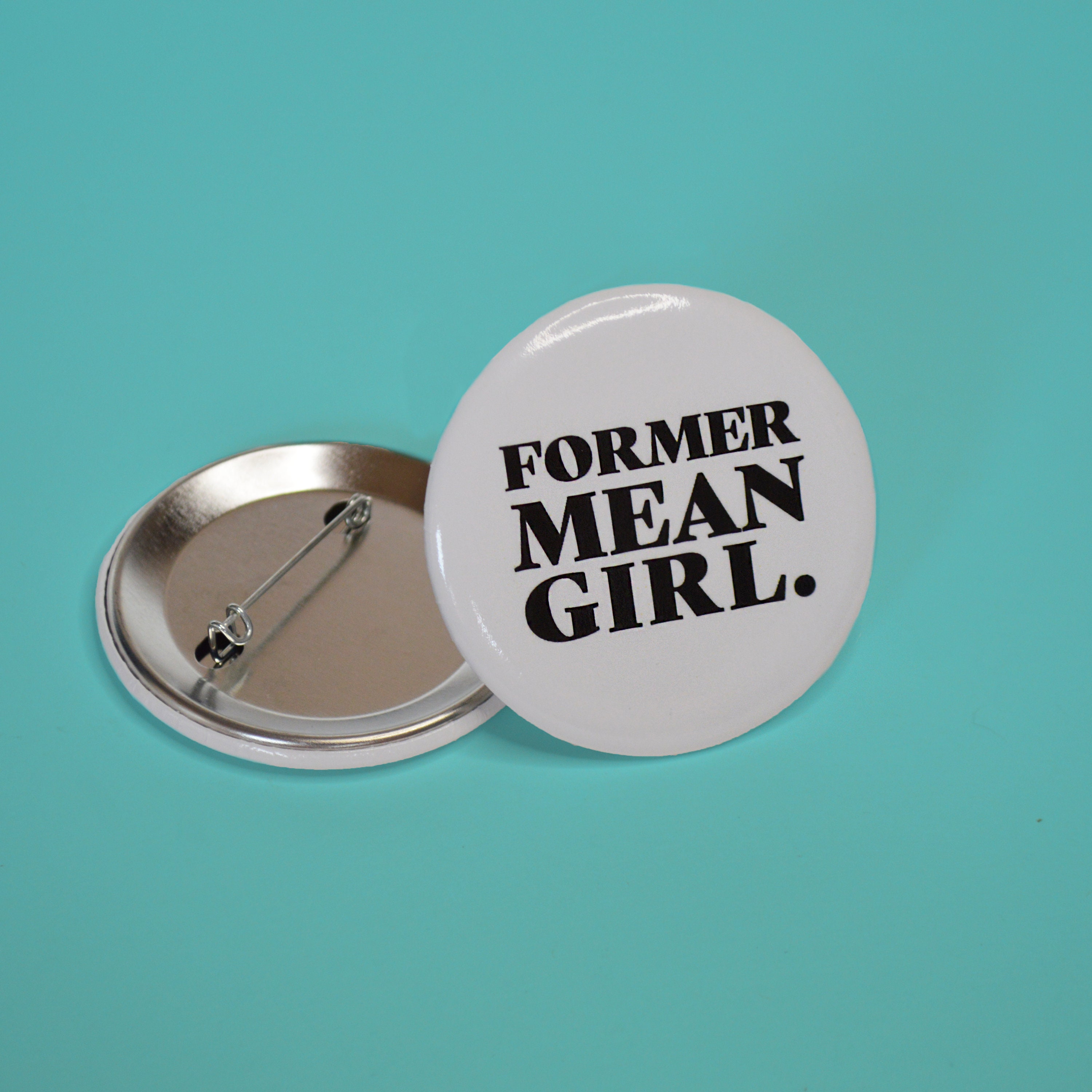 Former Mean Girl Button Funny Button Mean Girls Etsy