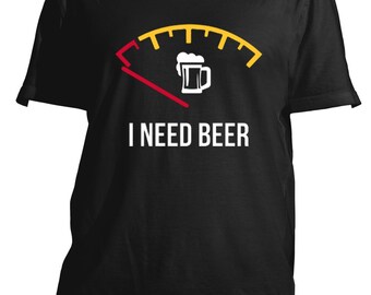 Camiseta de regalo divertido "Need Beer"