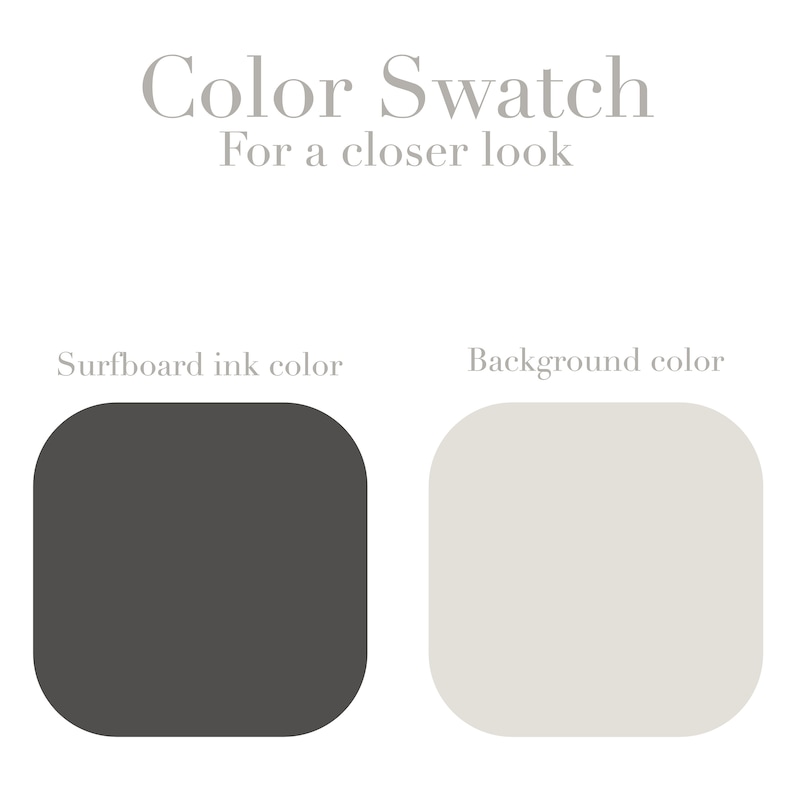 May include: Color swatch showing two colors: a dark gray "surfboard ink color" and a light gray "background color".