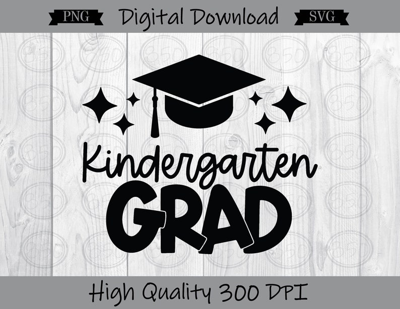 Kindergarten Grad SVG PNG Sublimation Transfer Graduation Design End of
