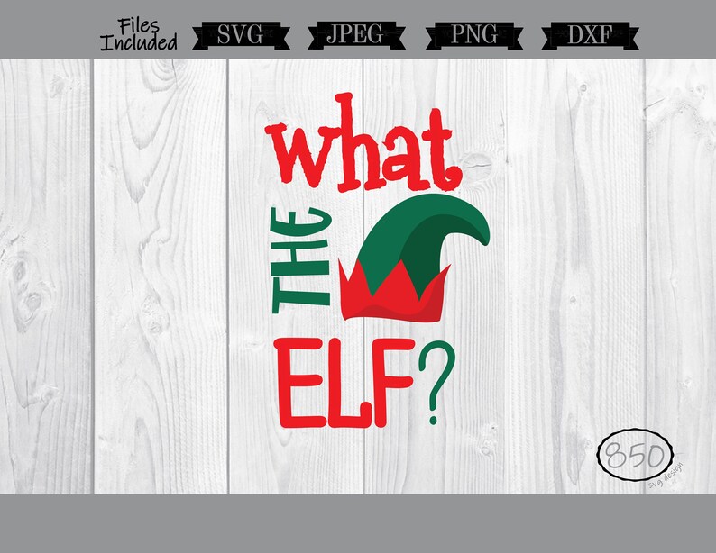 Download Free What The Elf Svg Elf Shirt Svg Christmas Shirt Svg Etsy SVG DXF Cut File