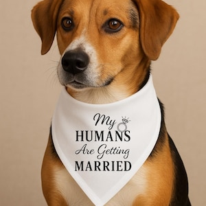 My Humans Are Getting Married, Dog Bandana, Engagement Announcement Dog Bandana, Dog Wedding Bandana, Dog Engagment Collar