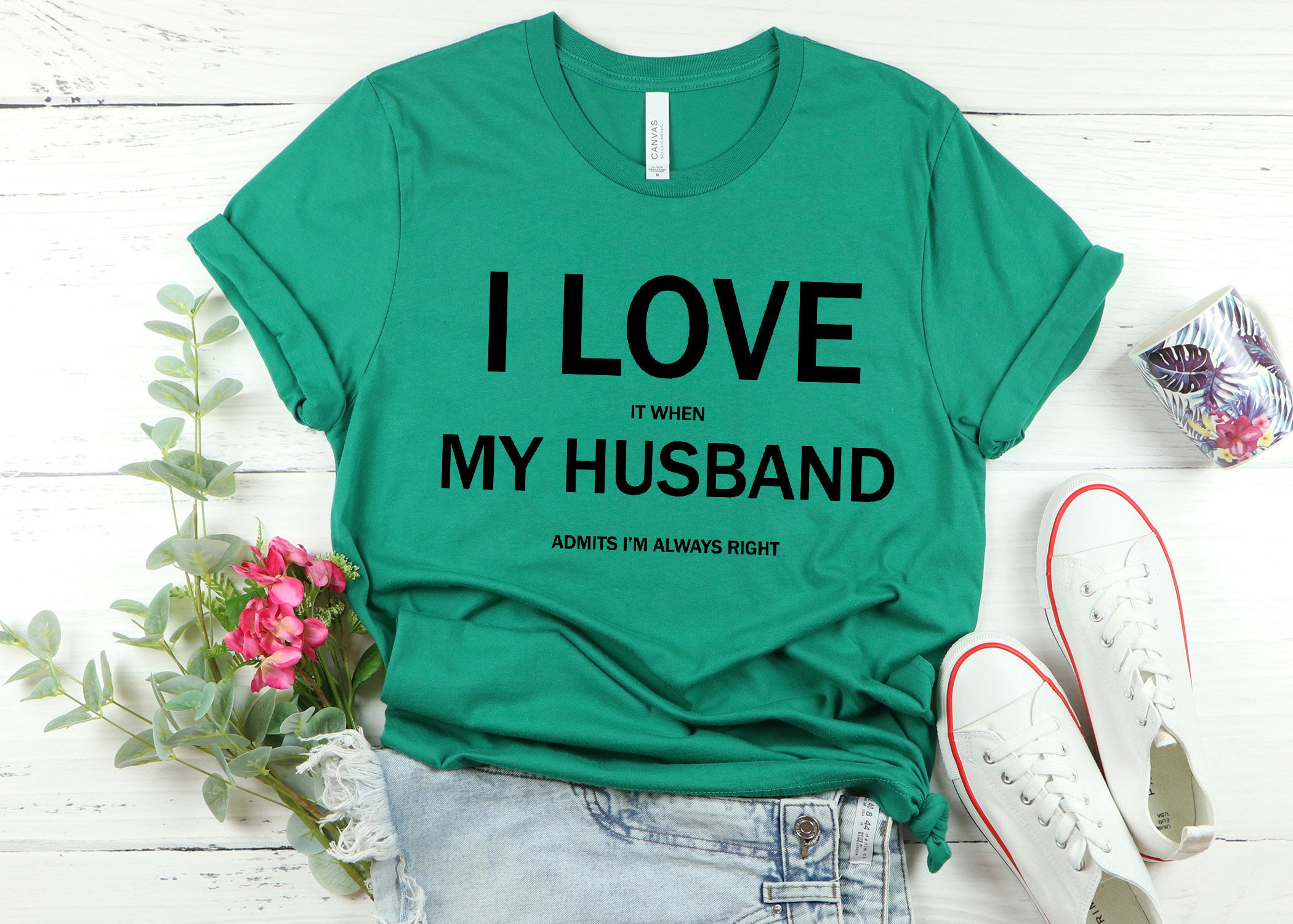 I Love My Husband T-shirt Funny Wife Shirt Wife Always - Etsy