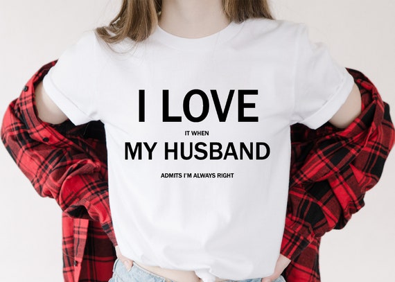 I Love My Husband T Shirt