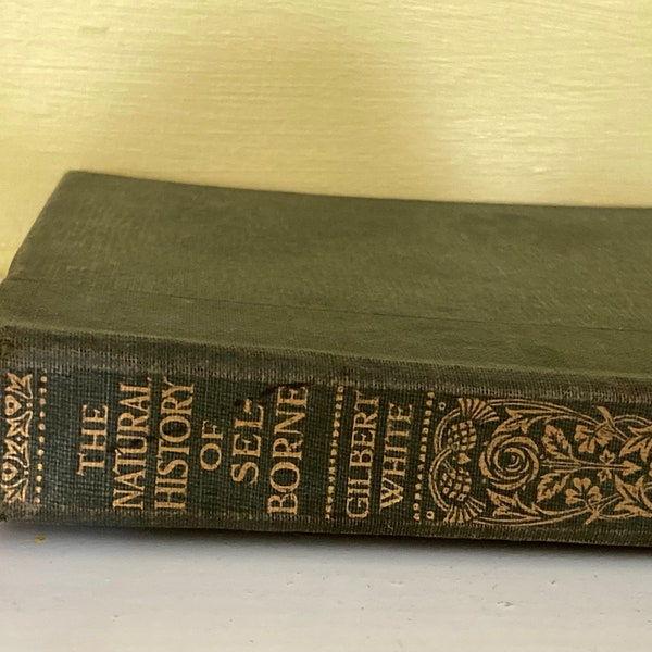 The Natural History of Selborne by Rev Gilbert White - Cassell 1908 - English Ecologist Hardback Book - Nature Study Hampshire Village