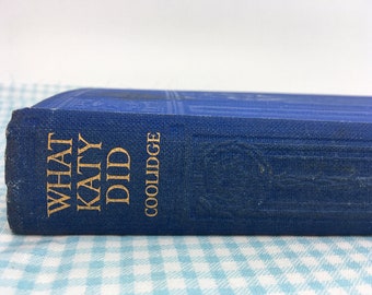 What Katy Did by Susan Coolidge - Vintage Hardback Book Published by Blackie & Sons 1930s - Blue Embossed Boards